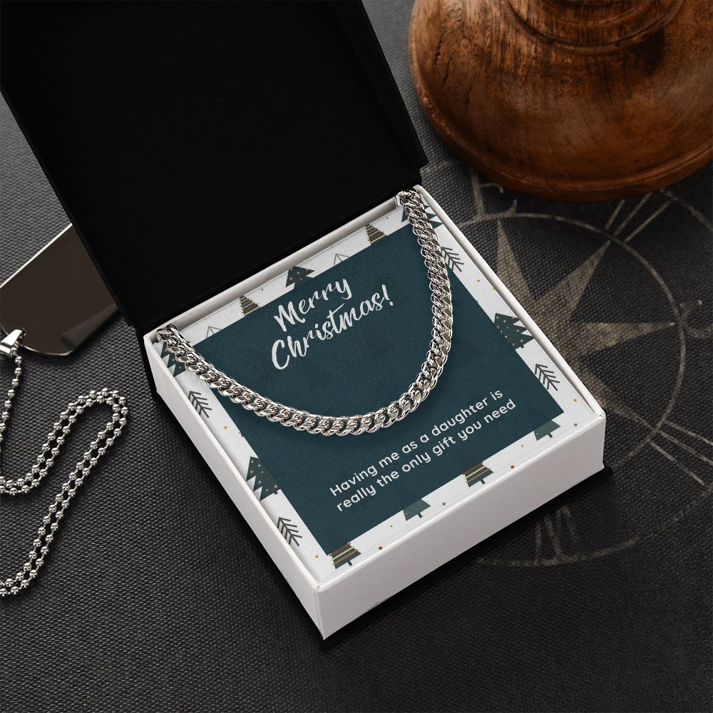 Gift for Dad from Daughter - The only Gift you Need Chain