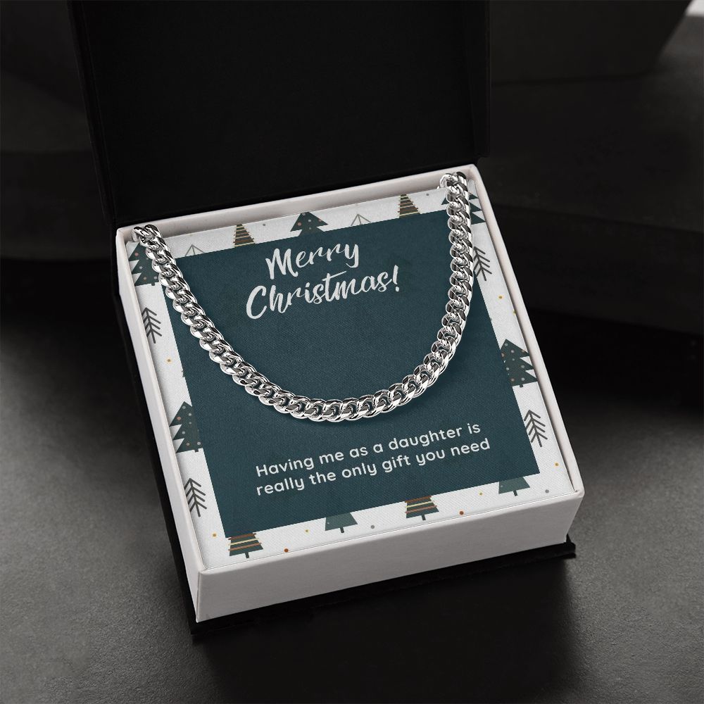 Gift for Dad from Daughter - The only Gift you Need Chain