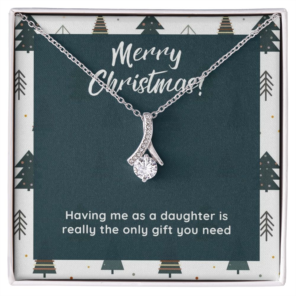 Funny Gift from Daughter to Mom - The only gift you need necklace