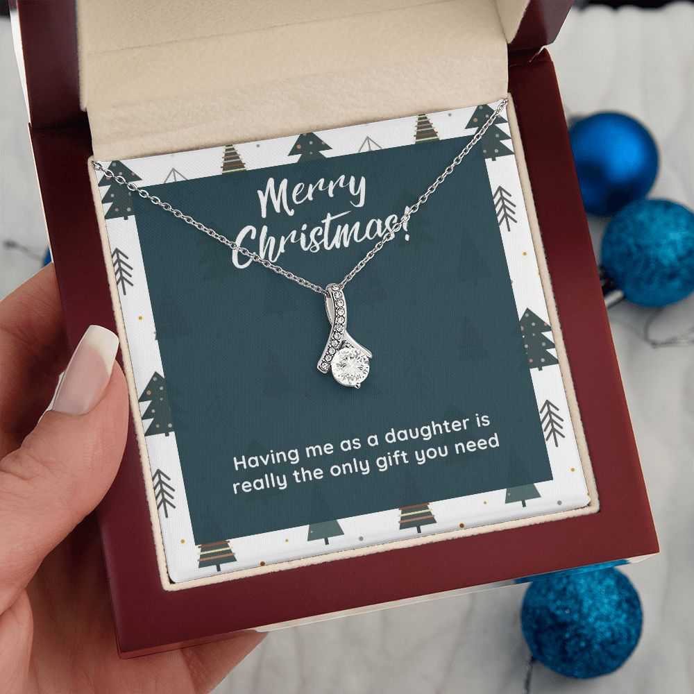 Funny Gift from Daughter to Mom - The only gift you need necklace