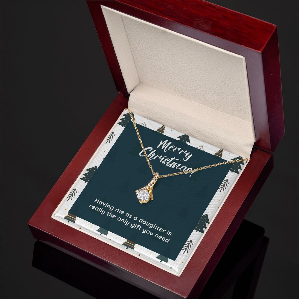 Funny Gift from Daughter to Mom - The only gift you need necklace