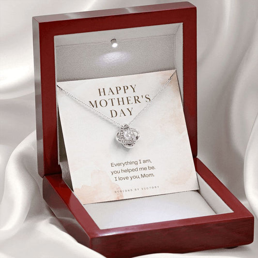 Special Mothers Day Gift - Everything I Am - MD3