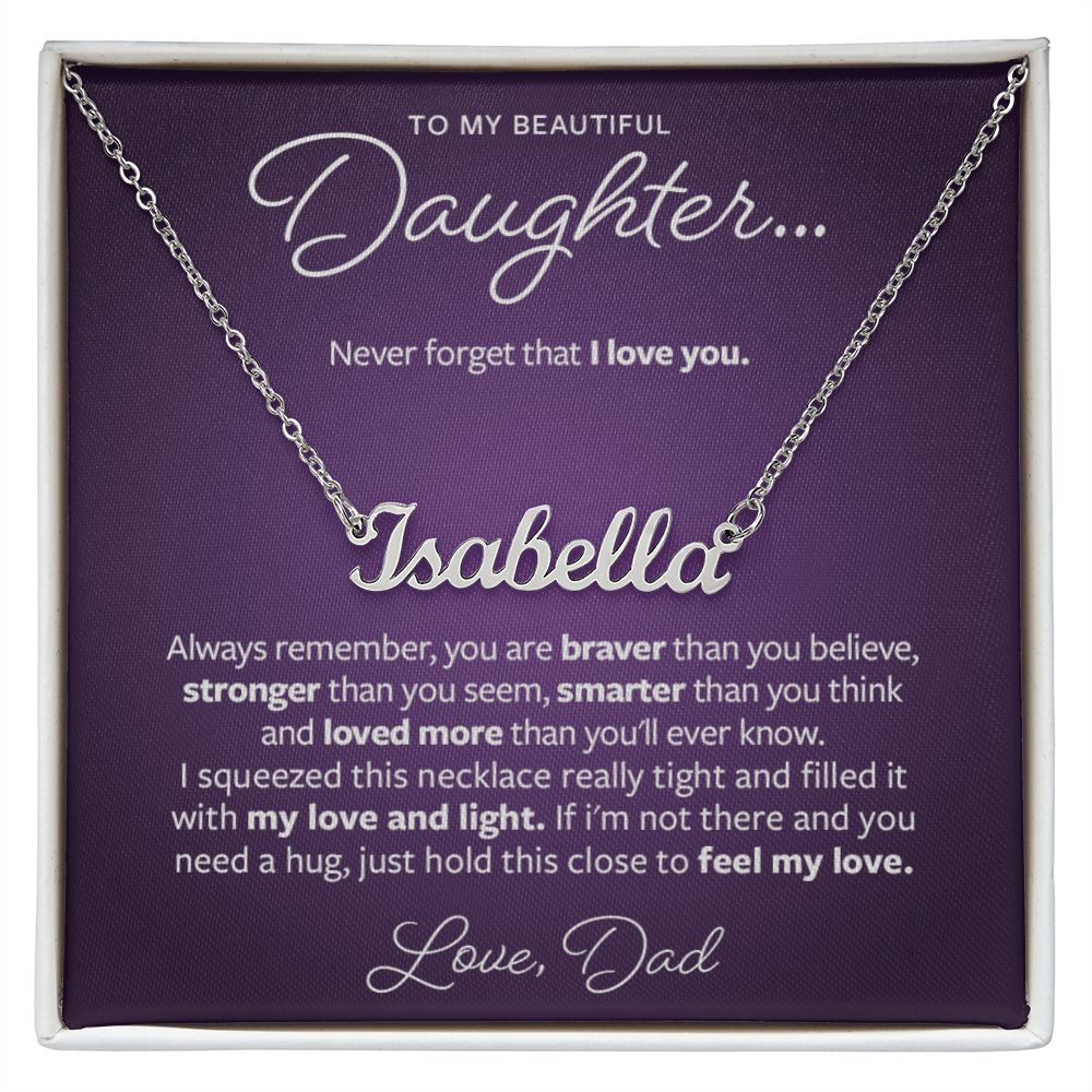 Gift for Daughter from Dad - Braver, Smarter, Stronger Custom Name Necklace