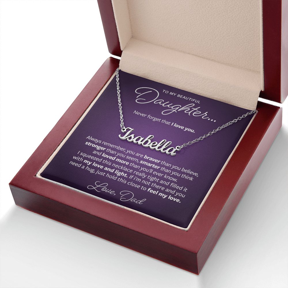 Gift for Daughter from Dad - Braver, Smarter, Stronger Custom Name Necklace